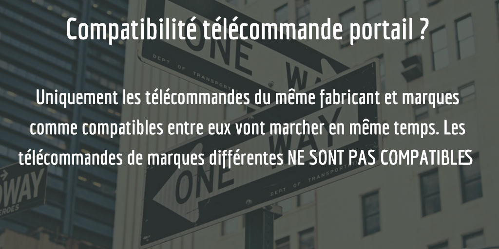 Compatibilité télécommande portail